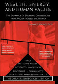 Wealth, Energy, and Human Values: The Dynamics of Decaying Civilizations from Ancient Greece to America - Hardcover