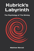 Kubrick's Labyrinth: The Psychology of The Shining - Paperback