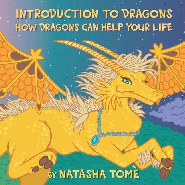 Introduction to Dragons: How Dragons Can Help Your Life - Paperback