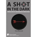 A Shot in the Dark: A History of the U.S. Army Asymmetric Warfare Group - Paperback