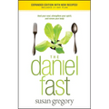 The Daniel Fast: Feed Your Soul, Strengthen Your Spirit, and Renew Your Body - Paperback