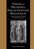Vision and Meaning in Ninth-Century Byzantium: Image as Exegesis in the Homilies of Gregory of Nazianzus - Paperback