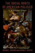 The Social Roots of American Politics: A Widening Gyre? - Paperback