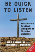 Be Quick to Listen: Practice the Spiritual Discipline of Christian-Listening - Paperback