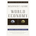 A Beginner's Guide to the World Economy: Eighty-one Basic Economic Concepts That Will Change the Way You See the World - Paperback