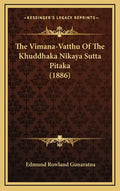 The Vimana-Vatthu of the Khuddhaka Nikaya Sutta Pitaka (1886) - Hardcover