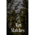 Wet Matches - Paperback