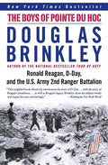 The Boys of Pointe Du Hoc: Ronald Reagan, D-Day, and the U.S. Army 2nd Ranger Battalion - Paperback