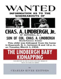 The Lindbergh Baby Kidnapping: The History of One of 20th Century America's Most Notorious Crimes - Paperback