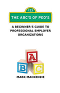 The ABC's of PEO's: A Beginner's Guide To Professional Employer Organizations - Paperback