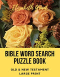 Bible Word Search Puzzle Book: Old & New Testament / 72 Large Print Puzzles - Paperback