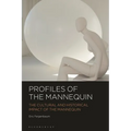 Profiles of the Mannequin: The Cultural and Historical Impact of the Mannequin - Paperback