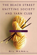 The Beach Street Knitting Society and Yarn Club - Hardcover
