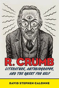 R. Crumb: Literature, Autobiography, and the Quest for Self - Paperback