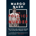 The Politics of Murder: The Power and Ambition Behind "The Altar Boy Murder Case" - Paperback