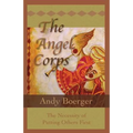 The Angel Corps: The Necessity of Putting Others First - Paperback
