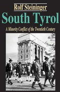 South Tyrol: A Minority Conflict of the Twentieth Century - Paperback