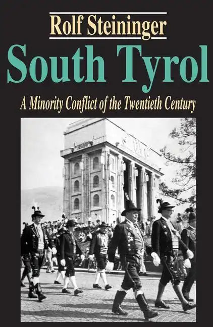 South Tyrol: A Minority Conflict of the Twentieth Century - Paperback