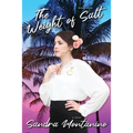 The Weight of Salt: A Gripping Story of Love and Courage. - Paperback
