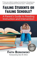 Failing Students or Failing Schools?: A Parent's Guide to Reading Instruction and Intervention - Hardcover