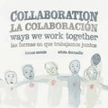 Collaboration: Ways We Work Together - Hardcover