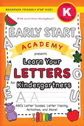 Early Start Academy, Learn Your Letters for Kindergartners: (Ages 5-6) ABC Letter Guides, Letter Tracing, Activities, and More! (Backpack Friendly 6"x - Paperback