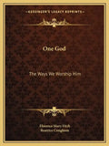 One God: The Ways We Worship Him - Paperback