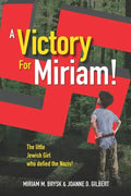 A Victory for Miriam!: The Little Jewish Girl Who Defied the Nazis - Paperback