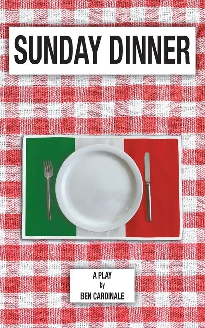 Sunday Dinner: A Play in Three Acts - Paperback