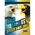 Bald Eagle vs. Steller's Sea Eagle - Library Binding