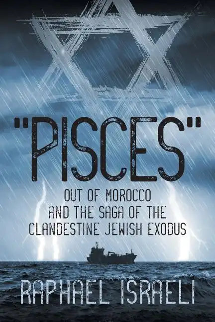 "Pisces" Out of Morocco and the Saga of the Clandestine Jewish Exodus - Paperback