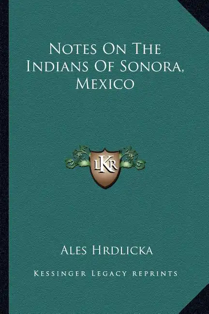 Notes On The Indians Of Sonora, Mexico - Paperback