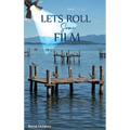 Let's Roll Some Film - Hardcover