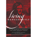 Living Dangerously: On the Margins in Medieval and Early Modern Europe - Paperback