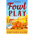 Fowl Play: A Friendsgiving Cozy Mystery - Paperback