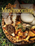 Start Mushrooming: The Reliable Way to Forage - Paperback