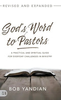 God's Word to Pastors Revised and Expanded: A Practical and Spiritual Guide for Everyday Challenges in Ministry - Hardcover