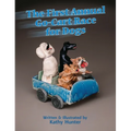 The First Annual Go-Cart Race for Dogs - Hardcover