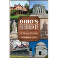 Ohio's Presidents: A History & Guide - Paperback