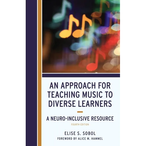 An Approach for Teaching Music to Diverse Learners: A Neuro-Inclusive Resource - Hardcover