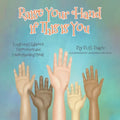 Raise Your Hand if This is You: Exploring Children's Differences and Understanding Needs - Paperback