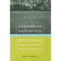 Caribbean Slave Revolts and the British Abolitionist Movement - Paperback