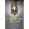 Behind the Therapy Door: Simple Strategies to Transform Your Life - Paperback