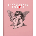 The Little Book of Shakespeare on Love - Hardcover