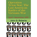 Operation Texas Star: The Last American Battles of the Vietnam War: April - September, 1970 - Paperback