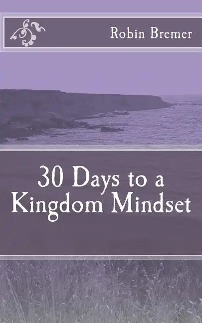 30 Days to a Kingdom Mindset - Paperback