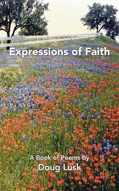 Expressions of Faith: A Book of Poems by Doug Lusk - Paperback