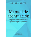Manual de acentuación: Explicaciones detalladas. Ejercicios para practicar - Paperback