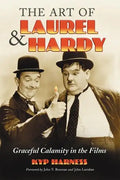 The Art of Laurel and Hardy: Graceful Calamity in the Films - Paperback