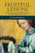 Fruitful Lessons upon the Passion, Burial, Resurrection, Ascension, and of the Sending of the Holy Ghost - Paperback